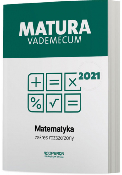 Matematyka Matura 2021 Vademecum Zakres rozszerzony