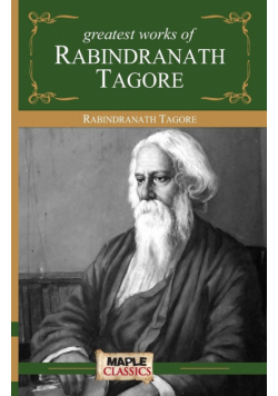 Rabindranath Tagore - Greatest Works