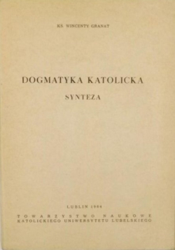 Dogmatyka katolicka. Synteza