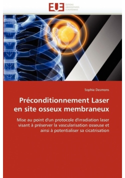 Préconditionnement laser en site osseux membraneux