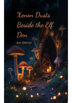 Xenon Dusts Beside the Elf Den