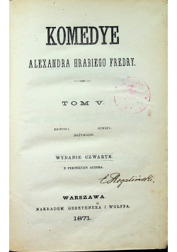 Komedye Alexandra Hrabiego Fredry 1871 r.