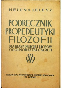 Podręcznik propedeutyki filozofii dla klasy drugiej liceów ogólnokształcących 1938 r