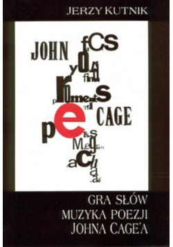 Gra słów Muzyka poezji Johna Cage'a