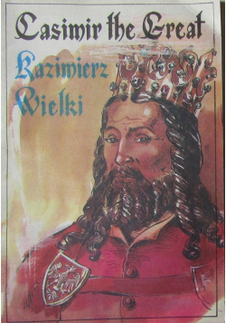 Casimir the Great Kazimierz Wielki