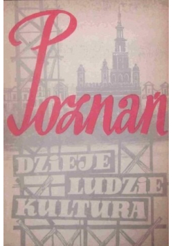 Poznań Dzieje ludzie kultura