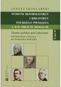 J. - Wybitni reformatorzy i kreatorzy polskiego pieniądza a ich oblicze moralne Tom II