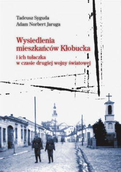 Wysiedlenia mieszkańców Kłobucka i ich tułaczka
