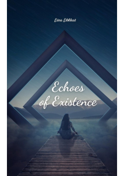 Echoes of Existence