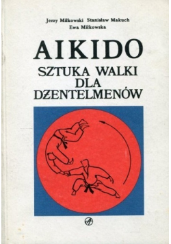 Aikido sztuka walki dla dżentelmenów