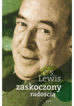 Lewis Clive Staples - Zaskoczony radością
