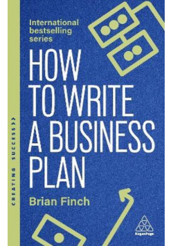 How to Write a Business Plan: Win Backing and Support for Your Ideas and Ventures wer. angielska
