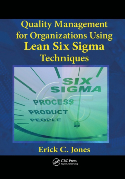 Quality Management for Organizations Using Lean Six Sigma Techniques