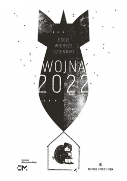 Wojna 2022 Dzienniki eseje wiersze