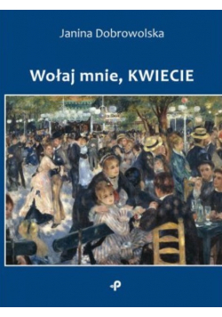Wołaj mnie kwiecie