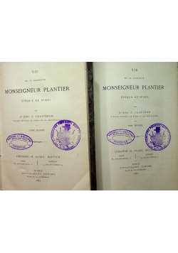Vie de sa grandeur Monseigneur plantier eveque de nimes 2 Tomy 1882 r.
