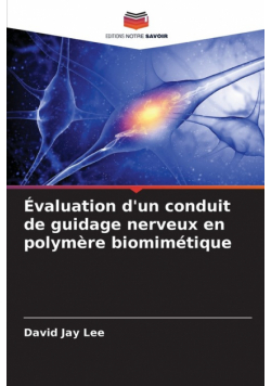 Évaluation d'un conduit de guidage nerveux en polymère biomimétique