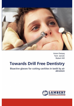 Towards Drill Free Dentistry