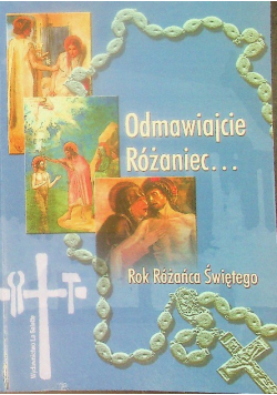 Odmawiajcie różaniec