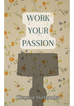 Work Your Passion