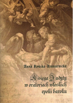 Księga Judyty w oratoriach włoskich epoki baroku