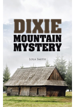 Dixie Mountain Mystery