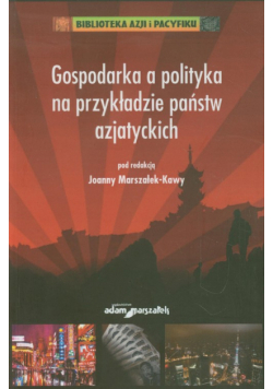 Gospodarka a polityka na przykładzie państw azjatyckich