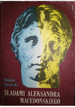 Śladami Aleksandra Macedońskiego