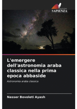 L'emergere dell'astronomia araba classica nella prima epoca abbaside