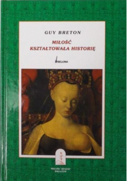 Miłość kształtowała historię