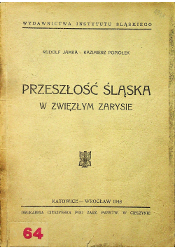 Przeszłość śląska w zwięzłym zarysie 1948 r.