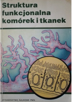 Struktura funkcjonalna komórek i tkanek