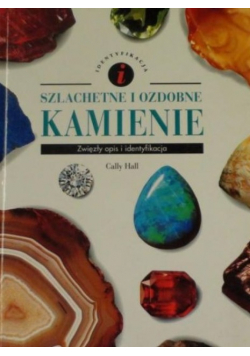 Szlachetne i ozdobne kamienie Zwięzły opis i identyfikacja