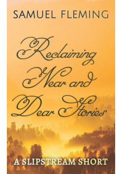 Reclaiming Near and Dear Stories