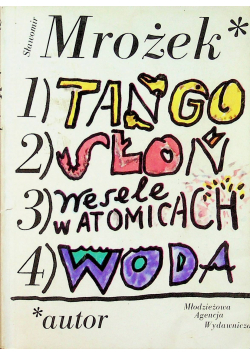 Tango / Słoń / Wesele w Atomicach / Woda