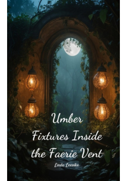 Umber Fixtures Inside the Faerie Vent