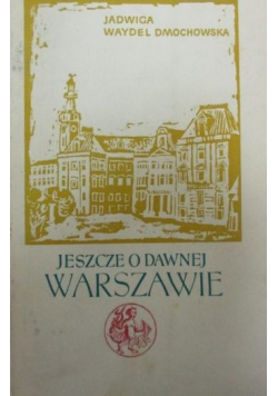 Jeszcze o dawnej Warszawie