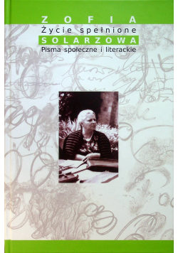 Zofia Solarzowa Życie spełnione pisma społeczne i literackie