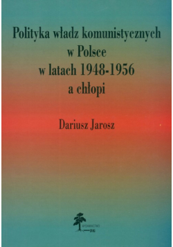 Polityka władz komunistycznych w Polsce w latach 1948 - 1956 a chłopi