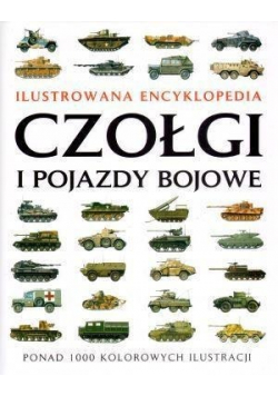 Ilustrowana encyklopedia Czołgi i pojazdy bojowe NOWA