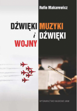 Dżwięki muzyki i dźwięki wojny