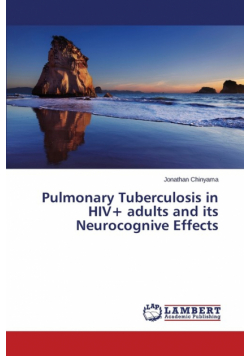 Pulmonary Tuberculosis in HIV+ adults and its Neurocognive Effects