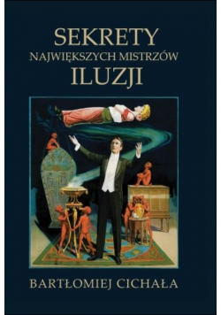 Sekrety największych mistrzów iluzji
