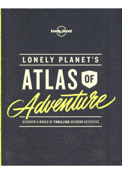 Lonely Planet's Atlas of Adventure