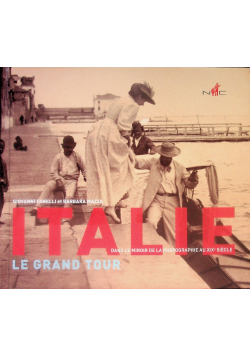 Italie, le grand tour : Dans le miroir de la photographie au XIXe siecle