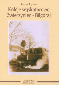 Koleje wąskotorowe Zwierzyniec-Biłgoraj