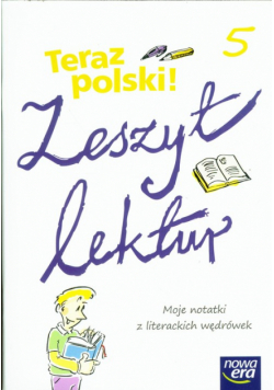 Teraz polski 5 Zeszyt lektur