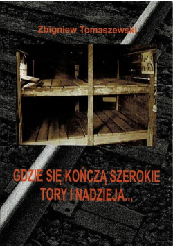 Gdzie się kończą szerokie tory i nadzieja