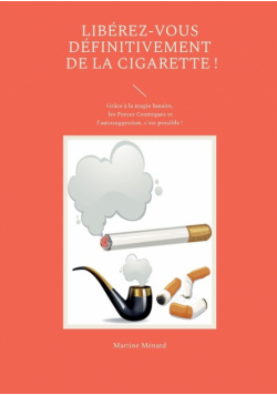 Libérez-vous définitivement de la cigarette !