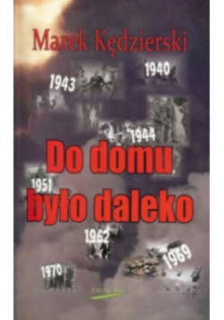 Do domu było daleko